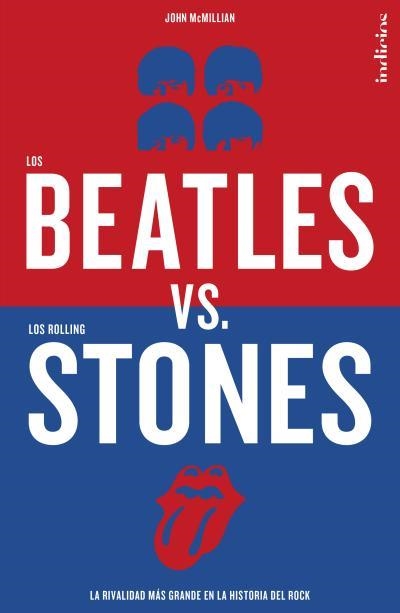 LOS BEATLES VS. LOS ROLLING STONES.LA RIVALIDAD MÁS GRANDE EN LA HISTORIA DEL ROCK | 9788415732068 | MCMILLIAN,JOHN | Llibreria Geli - Llibreria Online de Girona - Comprar llibres en català i castellà