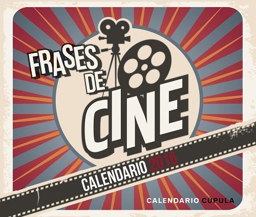 FRASES DE CINE.CALENDARIO 2015 | 9788448019709 | A.A.V.V. | Llibreria Geli - Llibreria Online de Girona - Comprar llibres en català i castellà