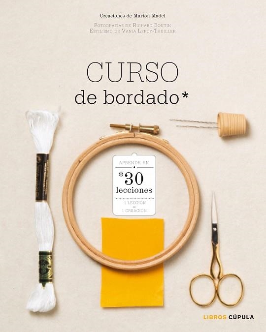 CURSO DE BORDADO.APRENDE EN 30 LECCIONES | 9788448020071 | MADEL,MARION | Llibreria Geli - Llibreria Online de Girona - Comprar llibres en català i castellà