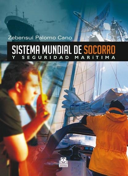 SISTEMA MUNDIAL DE SOCORRO Y SEGURIDAD MARÍTIMA | 9788499101811 | PALOMO CANO,ZEBENSUÍ | Libreria Geli - Librería Online de Girona - Comprar libros en catalán y castellano