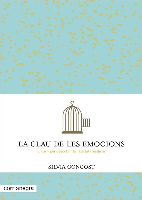 LA CLAU DE LES EMOCIONS.EL CAMI PER DESCOBRIR LA LLIBERTAT D'ESTIMAR | 9788416033232 | CONGOST,SILVIA | Llibreria Geli - Llibreria Online de Girona - Comprar llibres en català i castellà