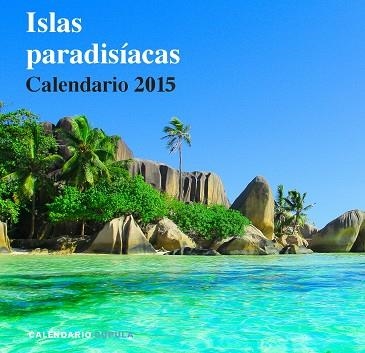 ISLAS PARADISÍACAS.CALENDARIO 2015 | 9788448019716 |   | Llibreria Geli - Llibreria Online de Girona - Comprar llibres en català i castellà