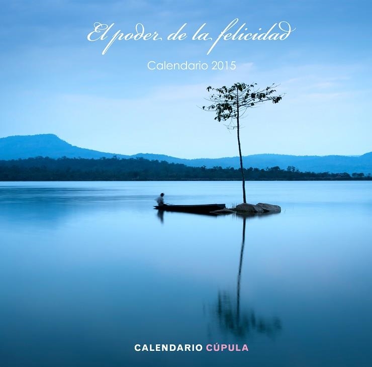 EL PODER DE LA FELICIDAD.CALENDARIO 2015 | 9788448019891 | Llibreria Geli - Llibreria Online de Girona - Comprar llibres en català i castellà