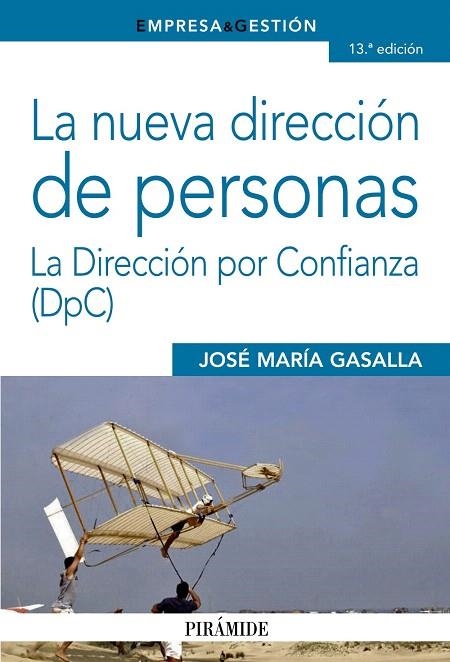 LA NUEVA DIRECCIÓN DE PERSONAS.LA DIRECCIÓN POR CONFIANZA (DPC)/13ªED/2014 | 9788436832068 | GASALLA DAPENA, JOSÉ MARÍA | Llibreria Geli - Llibreria Online de Girona - Comprar llibres en català i castellà