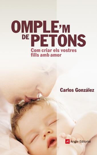 OMPLE'M DE PETONS.COM CRIAR ELS VOSTRES FILLS AMB AMOR | 9788415695349 | GONZÁLEZ,CARLOS | Libreria Geli - Librería Online de Girona - Comprar libros en catalán y castellano