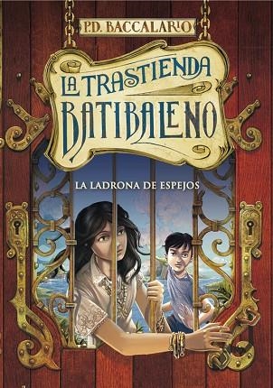 LA TRASTIENDA BATIBALENO-4.LA LADRONA DE ESPEJOS (TD) | 9788490432952 | BACCALARIO,P.D. | Llibreria Geli - Llibreria Online de Girona - Comprar llibres en català i castellà