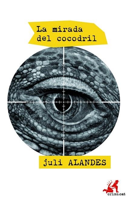 LA MIRADA DEL COCODRIL | 9788415900665 | ALANDES,JULI | Llibreria Geli - Llibreria Online de Girona - Comprar llibres en català i castellà