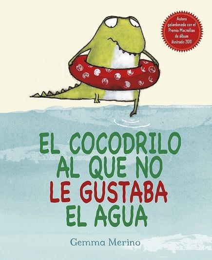 EL COCODRILO AL QUE NO LE GUSTABA EL AGUA (TD) | 9788416117048 | MERINO,GEMMA | Libreria Geli - Librería Online de Girona - Comprar libros en catalán y castellano