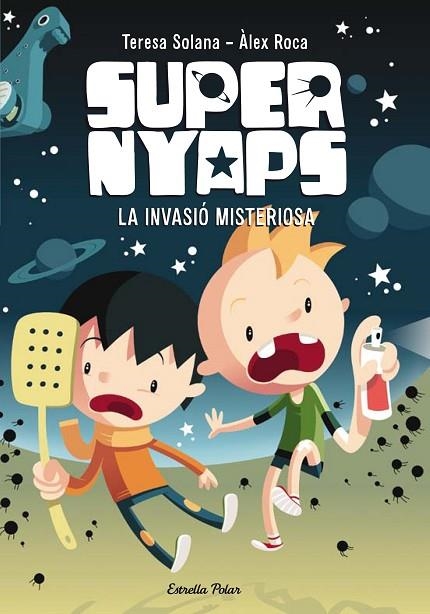 SUPER NYAPS-1.LA INVASIÓ MISTERIOSA | 9788490574836 | SOLANA,TERESA/ROCA,ÀLEX | Llibreria Geli - Llibreria Online de Girona - Comprar llibres en català i castellà