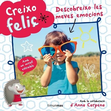 DESCOBREIXO LES MEVES EMOCIONS (CREIXO FELIÇ) | 9788490573822 | CARPENA,ANNA | Llibreria Geli - Llibreria Online de Girona - Comprar llibres en català i castellà