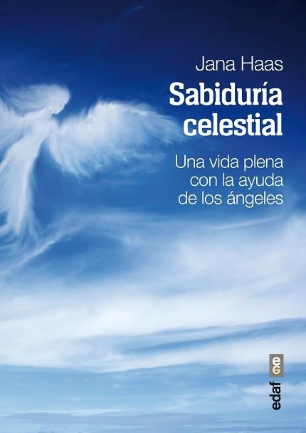 SABIDURÍA CELESTIAL.UNA VIDA PLENA CON LA AYUDA DE LOS ÁNGELES | 9788441434516 | HAAS,JANA | Libreria Geli - Librería Online de Girona - Comprar libros en catalán y castellano