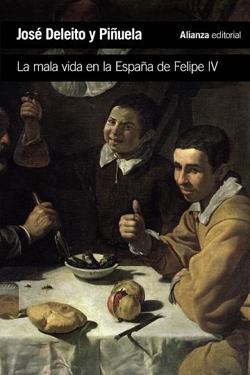 LA MALA VIDA EN LA ESPAÑA DE FELIPE IV | 9788420689630 | DELEITO Y PIÑUELA,JOSÉ | Llibreria Geli - Llibreria Online de Girona - Comprar llibres en català i castellà