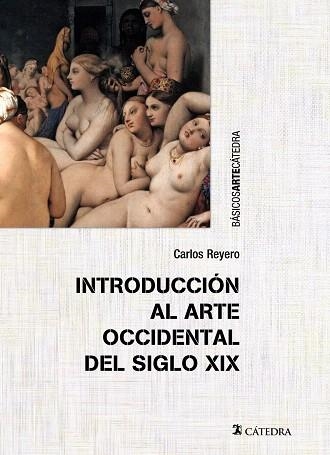 INTRODUCCIÓN AL ARTE OCCIDENTAL DEL SIGLO XIX | 9788437633091 | REYERO,CARLOS | Llibreria Geli - Llibreria Online de Girona - Comprar llibres en català i castellà