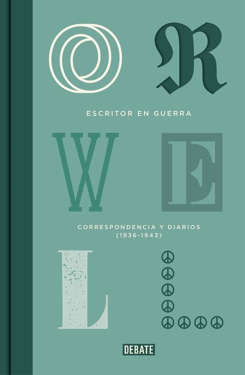 ESCRITOR EN GUERRA.CORRESPONDENCIA Y DIARIOS (1936-1943) | 9788499920412 | ORWELL,GEORGE | Llibreria Geli - Llibreria Online de Girona - Comprar llibres en català i castellà