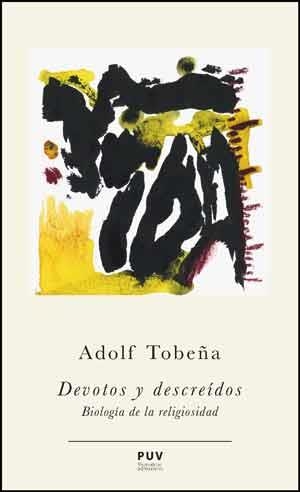 DEVOTOS Y DESCREÍDOS.BIOLOGÍA DE LA RELIGIOSIDAD | 9788437091877 | TOBEÑA,ADOLF | Libreria Geli - Librería Online de Girona - Comprar libros en catalán y castellano