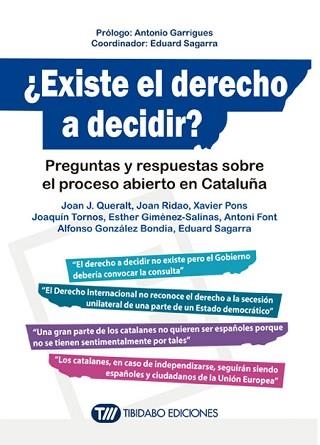 EXISTE EL DERECHO A DECIDIR? | 9788499689906 | QUERALT,J.J./RIDAO,J./PONS,X./TORNOS,J./GIMENEZ-SALINAS,E | Libreria Geli - Librería Online de Girona - Comprar libros en catalán y castellano