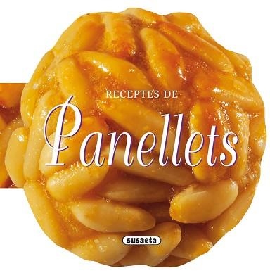 RECEPTES DE PANELLETS | 9788467732252 | SUSAETA, EQUIP | Llibreria Geli - Llibreria Online de Girona - Comprar llibres en català i castellà