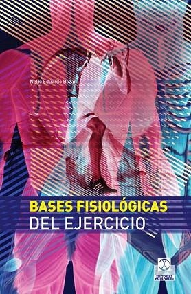 BASES FISIOLÓGICAS DEL EJERCICIO (TD) | 9788499100777 | BAZÁN,NELIO EDUARDO | Llibreria Geli - Llibreria Online de Girona - Comprar llibres en català i castellà