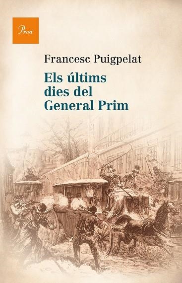 ELS ÚLTIMS DIES DEL GENERAL PRIM | 9788475884622 | PUIGPELAT,FRANCESC | Llibreria Geli - Llibreria Online de Girona - Comprar llibres en català i castellà