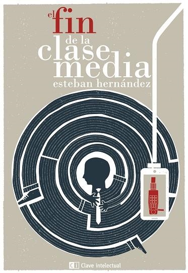 EL FIN DE LA CLASE MEDIA | 9788494207341 | HERNÁNDEZ,ESTEBAN | Llibreria Geli - Llibreria Online de Girona - Comprar llibres en català i castellà