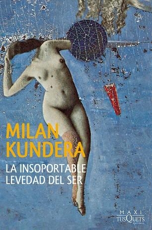 LA INSOPORTABLE LEVEDAD DEL SER (TD) | 9788483839546 | KUNDERA,MILAN | Libreria Geli - Librería Online de Girona - Comprar libros en catalán y castellano