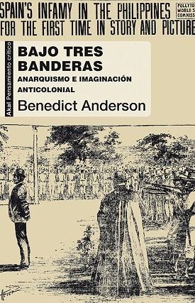 BAJO TRES BANDERAS.ANARQUISMO E IMAGINACIÓN ANTICOLONIAL | 9788446039655 | ANDERSON,BENEDICT | Libreria Geli - Librería Online de Girona - Comprar libros en catalán y castellano