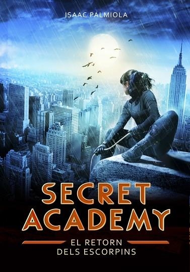 SECRET ACADEMY-3.EL RETORN DELS ESCORPINS | 9788490432013 | PALMIOLA,ISAAC | Llibreria Geli - Llibreria Online de Girona - Comprar llibres en català i castellà