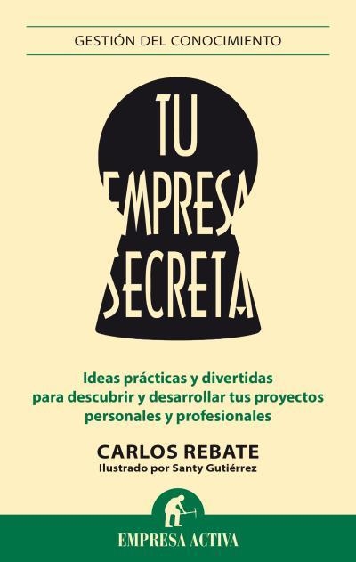 TU EMPRESA SECRETA | 9788492921119 | GUTIÉRREZ GÓMEZ,SANTIAGO/REBATE,CARLOS | Libreria Geli - Librería Online de Girona - Comprar libros en catalán y castellano