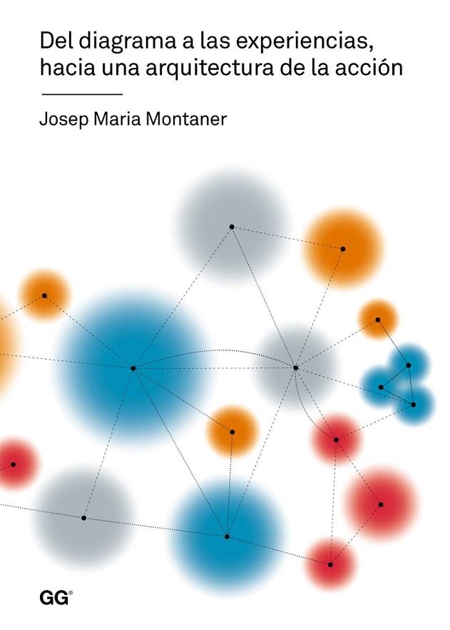 DEL DIAGRAMA A LAS EXPERIENCIAS,HACIA UNA ARQUITECTURA DE LA ACCIÓN | 9788425226700 | MONTANER,JOSEP MARIA | Llibreria Geli - Llibreria Online de Girona - Comprar llibres en català i castellà