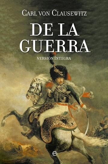 DE LA GUERRA(VERSIÓN ÍNTEGRA) | 9788490601884 | VON CLAUSEWITZ,CARL | Llibreria Geli - Llibreria Online de Girona - Comprar llibres en català i castellà