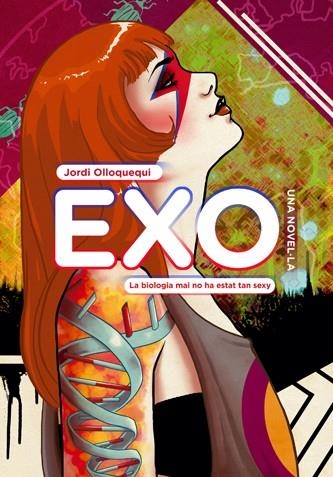 EXO.LA BIOLOGIA MAI NO HA ESTAT TAN SEXY | 9788424649968 | OLLOQUEQUI,JORDI | Llibreria Geli - Llibreria Online de Girona - Comprar llibres en català i castellà