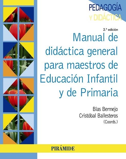 MANUAL DE DIDÁCTICA GENERAL PARA MAESTROS DE EDUCACIÓN INFANTIL Y DE PRIMARIA | 9788436832587 | BERMEJO,BLAS/BALLESTEROS REGAÑA,CRISTÓBAL | Llibreria Geli - Llibreria Online de Girona - Comprar llibres en català i castellà