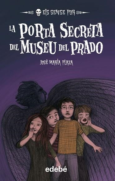 LA PORTA SECRETA DEL MUSEU DEL PRADO (ELS SENSE POR) | 9788468315355 | PLAZA,JOSÉ MARÍA | Llibreria Geli - Llibreria Online de Girona - Comprar llibres en català i castellà