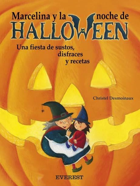 MARCELINA Y LA NOCHE DE HALLOWEEN.UNA FIESTA DE SUSTOS, DISFRACES Y RECETAS | 9788424116781 | DESMOINAUX,CHRISTEL | Llibreria Geli - Llibreria Online de Girona - Comprar llibres en català i castellà