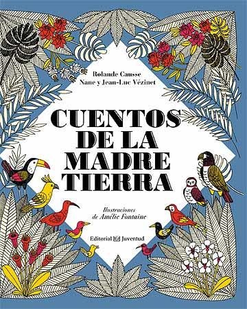 CUENTOS DE LA MADRE TIERRA | 9788426140241 | CAUSSE,ROLANDE/VEZINET,NANE/VEZINET,JEAN-LUC | Llibreria Geli - Llibreria Online de Girona - Comprar llibres en català i castellà