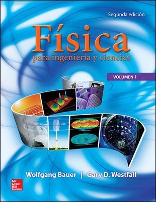 FISICA PARA INGENIERIA Y CIENCIAS-1(2ªED/2014) | 9786071511911 | BAUER,WOLFGANG | Llibreria Geli - Llibreria Online de Girona - Comprar llibres en català i castellà