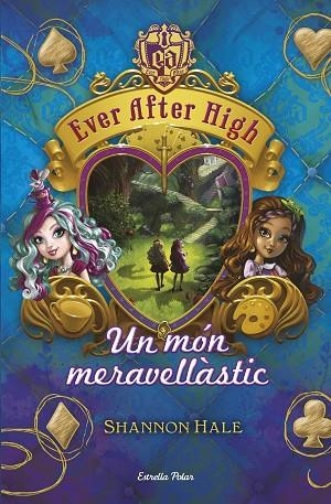 EVER AFTER HICH-3.UN MÓN MERAVELLÀSTIC | 9788490575628 | HALE,SHANNON | Llibreria Geli - Llibreria Online de Girona - Comprar llibres en català i castellà