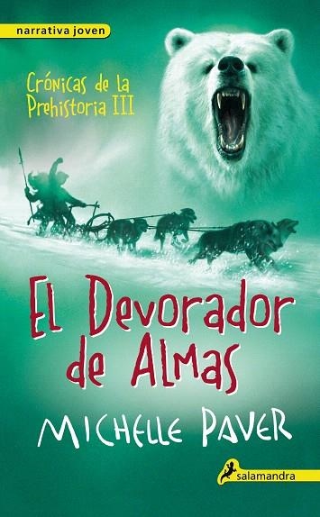 CRÓNICAS DE LA PREHISTORIA-3.EL DEVORADOR DE ALMAS | 9788498386165 | PAVER,MICHELLE | Llibreria Geli - Llibreria Online de Girona - Comprar llibres en català i castellà