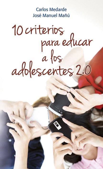 10 CRITERIOS PARA EDUCAR A LOS ADOLESCENTES 2.0 | 9788490231944 | MEDARDE ARTIME,CARLOS/MAÑÚ NOAIN,JOSÉ MANUEL | Llibreria Geli - Llibreria Online de Girona - Comprar llibres en català i castellà