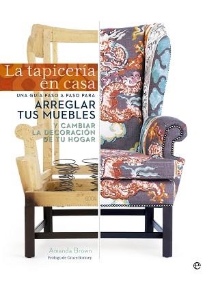 LA TAPICERÍA EN CASA | 9788490601761 | BROWN,AMANDA | Llibreria Geli - Llibreria Online de Girona - Comprar llibres en català i castellà