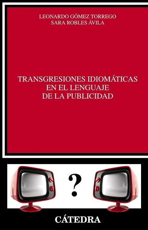 TRANSGRESIONES IDIOMÁTICAS EN EL LENGUAJE DE LA PUBLICIDAD | 9788437633367 | GÓMEZ TORREGO,LEONARDO/ROBLES ÁVILA,SARA | Llibreria Geli - Llibreria Online de Girona - Comprar llibres en català i castellà