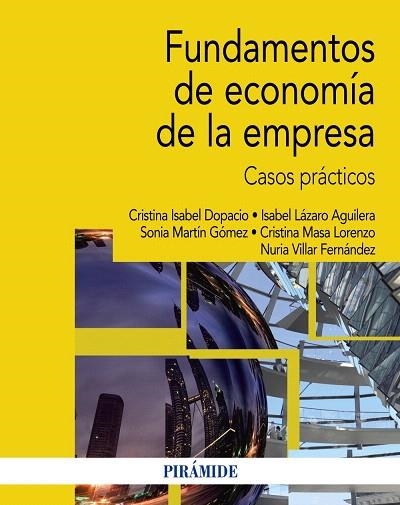 FUNDAMENTOS DE ECONOMÍA DE LA EMPRESA.CASOS PRÁCTICOS | 9788436832440 | DOPACIO,CRISTINA ISABEL/LÁZARO AGUILERA,ISABEL/MARTÍN GÓMEZ,SONIA/MASA LORENZO,CRISTINA/VILLAR FERNÁ | Llibreria Geli - Llibreria Online de Girona - Comprar llibres en català i castellà