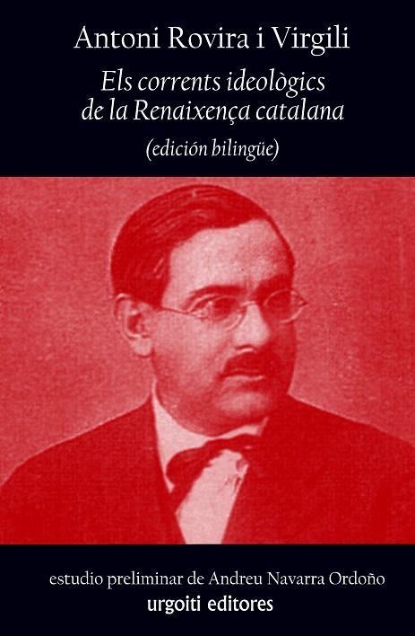 ELS CORRENTS IDEOLÒGICS DE LA RENAIXENÇA CATALANA | 9788494099120 | ROVIRA I VIRGILI,ANTONI | Libreria Geli - Librería Online de Girona - Comprar libros en catalán y castellano