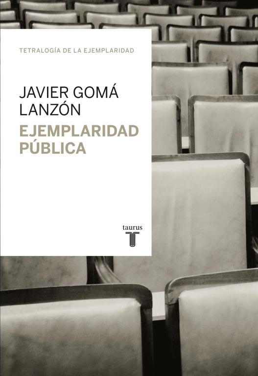 EJEMPLARIDAD PÚBLICA | 9788430616954 | GOMA,JAVIER | Llibreria Geli - Llibreria Online de Girona - Comprar llibres en català i castellà