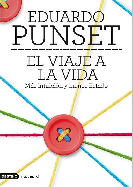 EL VIAJE A LA VIDA.MÁS INTUICIÓN Y MENOS ESTADO (TD) | 9788423348503 | PUNSET,EDUARDO | Llibreria Geli - Llibreria Online de Girona - Comprar llibres en català i castellà