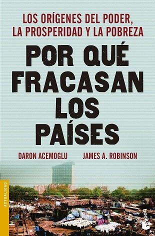 POR QUÉ FRACASAN LOS PAÍSES.LOS ORÍGENES DEL PODER,LA PROSPERIDAD Y LA POBREZA | 9788423418909 | ACEMOGLU,DARON/ROBINSON,JAMES A. | Llibreria Geli - Llibreria Online de Girona - Comprar llibres en català i castellà