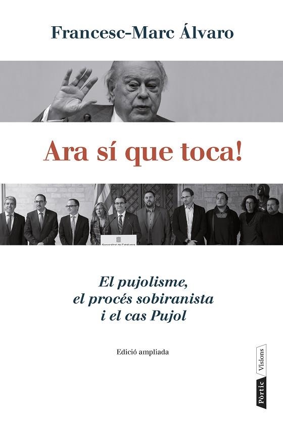 ARA SÍ QUE TOCA! EL PUJOLSIME,EL PROCÉS SOBIRANISTA I EL CAS PUJOL (EDICIÓ AMPLIADA) | 9788498093179 | ÁLVARO,FRANCESC-MARC | Llibreria Geli - Llibreria Online de Girona - Comprar llibres en català i castellà