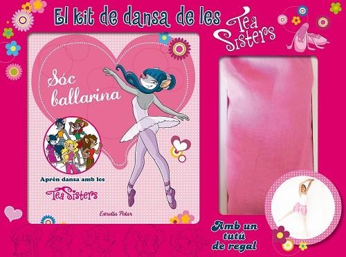 EL KIT DE DANSA DE LES TEA SISTERS.AMB UN TUTÚ DE REGAL | 9788490575314 | STILTON,TEA | Llibreria Geli - Llibreria Online de Girona - Comprar llibres en català i castellà