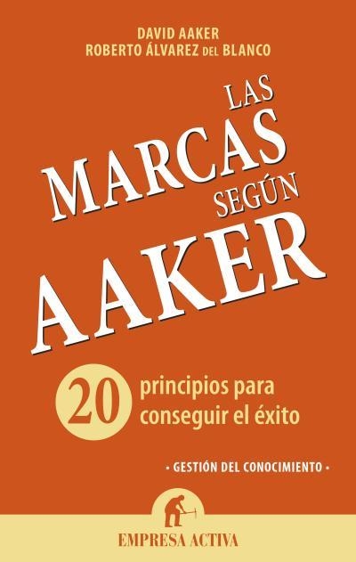 LAS MARCAS SEGÚN AAKER.20 PRINCIPIOS PARA CONSEGUIR EL ÉXITO | 9788492921072 | AAKER,DAVID/ÁLVAREZ DEL BLANCO,ROBERTO | Llibreria Geli - Llibreria Online de Girona - Comprar llibres en català i castellà