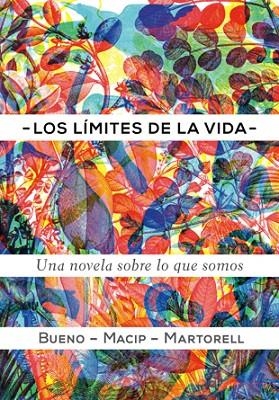 LOS LÍMITES DE LA VIDA.UNA NOVELA SOBRE LO QUE SOMOS | 9788424649623 | BUENO,DAVID/MACIP,SALVADOR/MARTORELL,EDUARD | Llibreria Geli - Llibreria Online de Girona - Comprar llibres en català i castellà